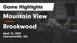 Mountain View  vs Brookwood  Game Highlights - April 15, 2022