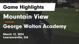 Mountain View  vs George Walton Academy Game Highlights - March 12, 2024