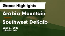 Arabia Mountain  vs Southwest DeKalb Game Highlights - Sept. 26, 2019