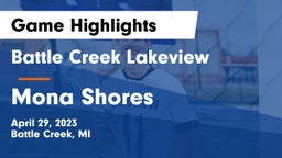Battle Creek Lakeview  vs Mona Shores  Game Highlights - April 29, 2023
