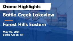 Battle Creek Lakeview  vs Forest Hills Eastern  Game Highlights - May 28, 2024