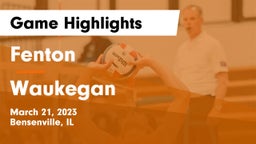 Fenton  vs Waukegan  Game Highlights - March 21, 2023