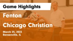 Fenton  vs Chicago Christian  Game Highlights - March 25, 2023