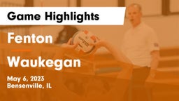Fenton  vs Waukegan  Game Highlights - May 6, 2023