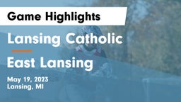 Lansing Catholic  vs East Lansing  Game Highlights - May 19, 2023