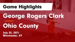 George Rogers Clark  vs Ohio County  Game Highlights - July 25, 2021