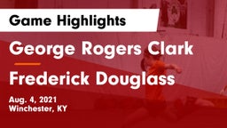 George Rogers Clark  vs Frederick Douglass Game Highlights - Aug. 4, 2021