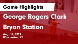 George Rogers Clark  vs Bryan Station Game Highlights - Aug. 16, 2021