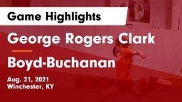George Rogers Clark  vs Boyd-Buchanan  Game Highlights - Aug. 21, 2021