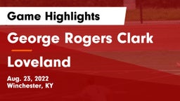 George Rogers Clark  vs Loveland  Game Highlights - Aug. 23, 2022