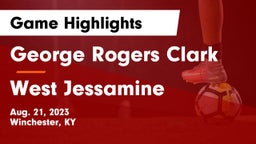 George Rogers Clark  vs West Jessamine  Game Highlights - Aug. 21, 2023