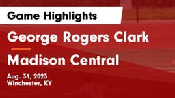 George Rogers Clark  vs Madison Central  Game Highlights - Aug. 31, 2023