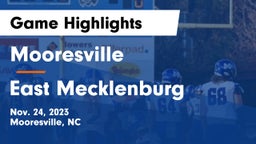 Mooresville  vs East Mecklenburg  Game Highlights - Nov. 24, 2023