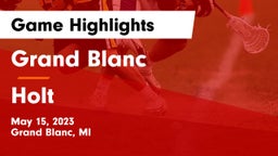 Grand Blanc  vs Holt  Game Highlights - May 15, 2023