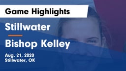Stillwater  vs Bishop Kelley  Game Highlights - Aug. 21, 2020