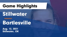 Stillwater  vs Bartlesville  Game Highlights - Aug. 12, 2021
