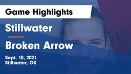 Stillwater  vs Broken Arrow  Game Highlights - Sept. 10, 2021