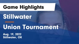 Stillwater  vs Union Tournament Game Highlights - Aug. 19, 2022