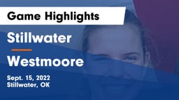 Stillwater  vs Westmoore  Game Highlights - Sept. 15, 2022