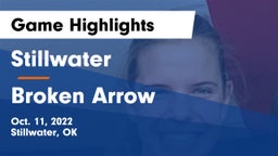 Stillwater  vs Broken Arrow  Game Highlights - Oct. 11, 2022