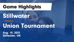 Stillwater  vs Union Tournament Game Highlights - Aug. 19, 2023