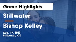 Stillwater  vs Bishop Kelley  Game Highlights - Aug. 19, 2023