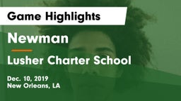 Newman  vs Lusher Charter School Game Highlights - Dec. 10, 2019