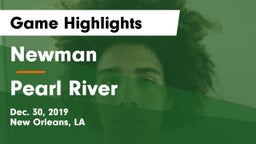 Newman  vs Pearl River  Game Highlights - Dec. 30, 2019