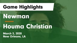 Newman  vs Houma Christian  Game Highlights - March 3, 2020