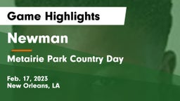 Newman  vs Metairie Park Country Day  Game Highlights - Feb. 17, 2023