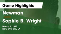 Newman  vs Sophie B. Wright  Game Highlights - March 3, 2023
