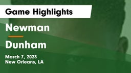 Newman  vs Dunham  Game Highlights - March 7, 2023