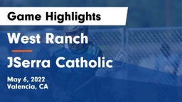 West Ranch  vs JSerra Catholic  Game Highlights - May 6, 2022