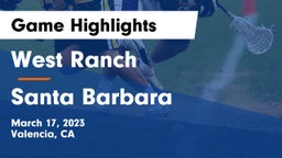 West Ranch  vs Santa Barbara  Game Highlights - March 17, 2023