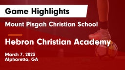 Mount Pisgah Christian School vs Hebron Christian Academy  Game Highlights - March 7, 2023