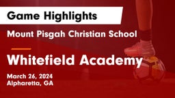Mount Pisgah Christian School vs Whitefield Academy Game Highlights - March 26, 2024