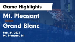 Mt. Pleasant  vs Grand Blanc  Game Highlights - Feb. 24, 2023