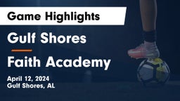 Gulf Shores  vs Faith Academy  Game Highlights - April 12, 2024