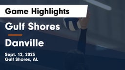 Gulf Shores  vs Danville  Game Highlights - Sept. 12, 2023