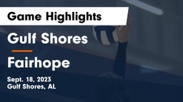 Gulf Shores  vs Fairhope  Game Highlights - Sept. 18, 2023