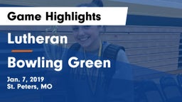 Lutheran  vs Bowling Green Game Highlights - Jan. 7, 2019