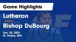 Lutheran  vs Bishop DuBourg Game Highlights - Jan. 25, 2022