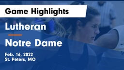 Lutheran  vs Notre Dame Game Highlights - Feb. 16, 2022