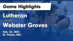 Lutheran  vs Webster Groves  Game Highlights - Feb. 23, 2022
