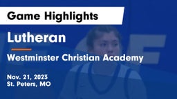 Lutheran  vs Westminster Christian Academy Game Highlights - Nov. 21, 2023