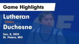 Lutheran  vs Duchesne Game Highlights - Jan. 8, 2024