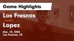 Los Fresnos  vs Lopez  Game Highlights - Dec. 18, 2020