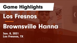 Los Fresnos  vs Brownsville Hanna  Game Highlights - Jan. 8, 2021