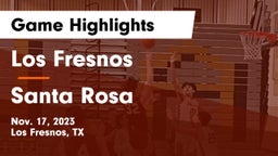 Los Fresnos  vs Santa Rosa  Game Highlights - Nov. 17, 2023