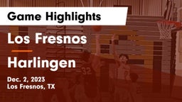 Los Fresnos  vs Harlingen  Game Highlights - Dec. 2, 2023